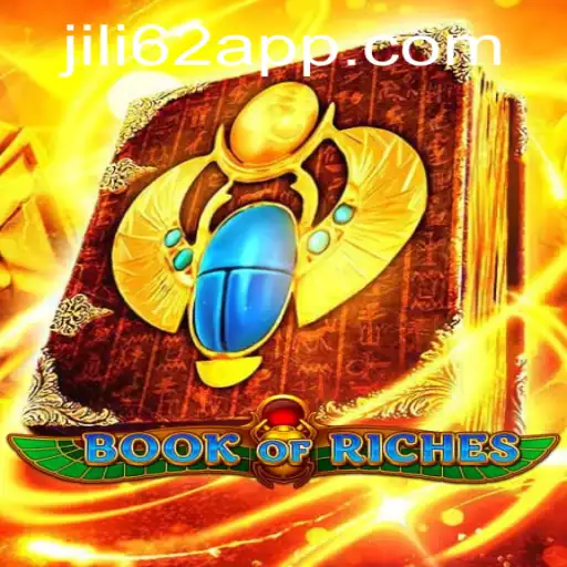 Exploring the Exciting World of Book of Riches and the Intriguing Jili62